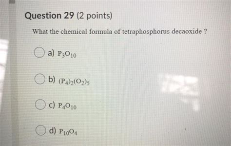 Solved Question 29 (2 points) What the chemical formula of | Chegg.com