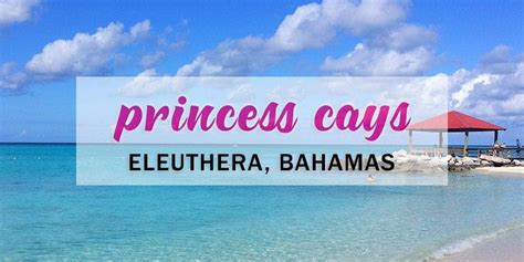 What to Do in Princess Cays Bahamas: Cruise Ship Beach Day with ...