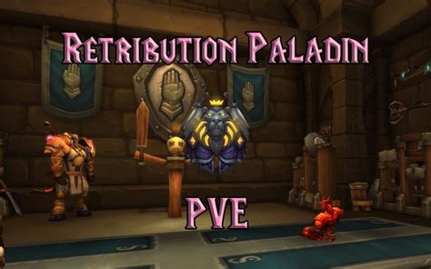 PvE Retribution Paladin DPS Guide - WotLK Classic - Warcraft Tavern