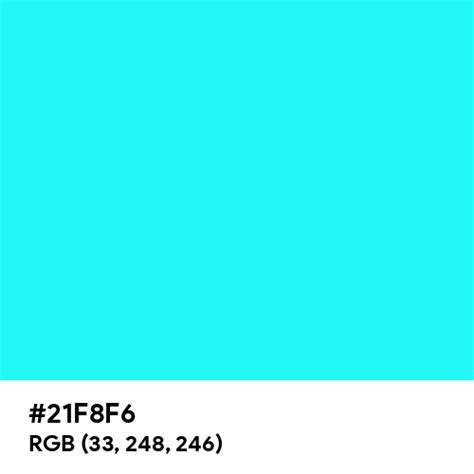 Neon Aqua color hex code is #21F8F6