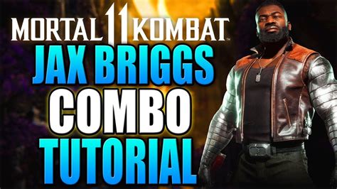 Mortal Kombat 11 Jax Briggs Combo Tutorial - Jax Briggs MK11 Combo ...