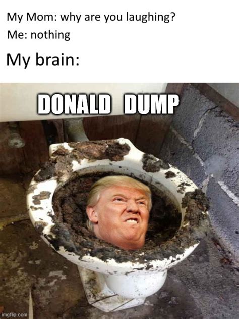 The Trump Dump - Imgflip