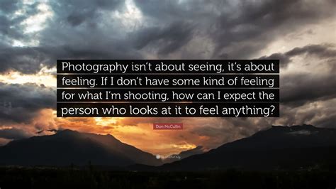 Top 15 Don McCullin Quotes (2025 Update) - QuoteFancy