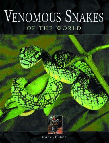 Venomous Snakes of the World by Mark O'Shea | Goodreads