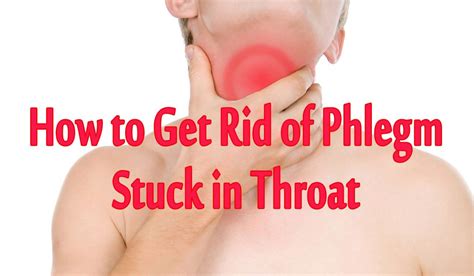 How to Get Rid of Phlegm Stuck in Throat | How to Get Rid of Phlegm ...