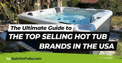 Worst Hot Tub Brands To Avoid 2023 (and Most Reliable, 49% OFF