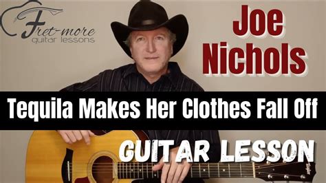 Tequila Makes Her Clothes Fall Off - Joe Nichols Guitar Lesson ...