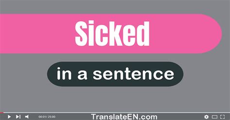 Use "Sicked" In A Sentence