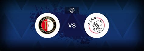 Feyenoord vs Ajax - Tips, Match Preview, and Odds