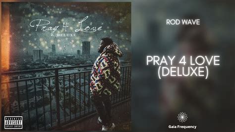 Rod Wave - Pray 4 Love (Deluxe) (432Hz) - YouTube