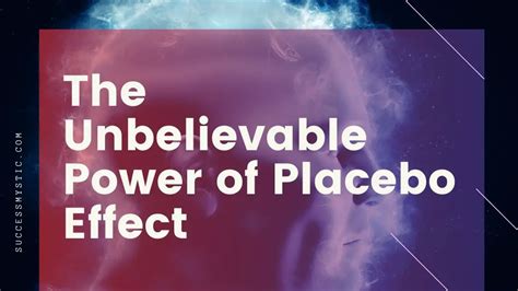 The Unbelievable Power of Placebo Effect - Success Mystic