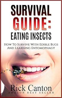 Survival Guide: Eating Insects: How To Survive With Edible Bugs And ...