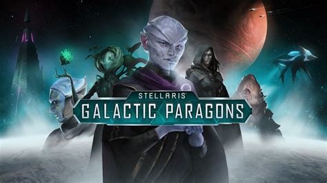 Stellaris: Galactic Paragons Brings True Leadership to Empires | Flipboard