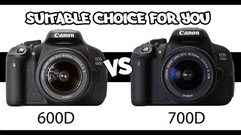 Canon 600D vs 700D - The suitable choice for you - YouTube