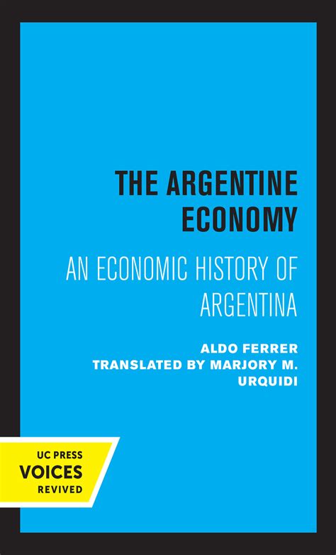 The Argentine Economy: An Economic History of Argentina by Aldo Ferrer ...