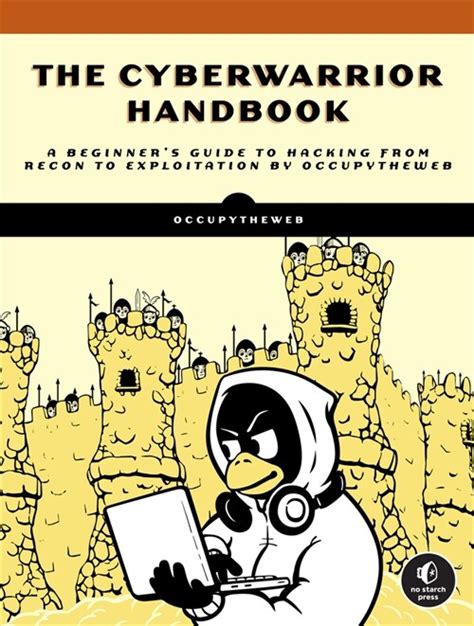 알라딘: The Cyberwarrior Handbook: A Beginner's Guide to Hacking from ...