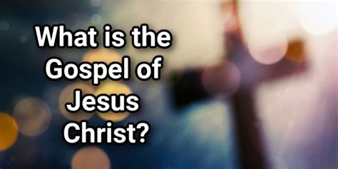 What is the Gospel of Jesus Christ in the Bible?Lord's Library