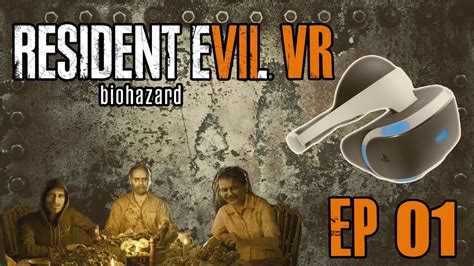 Resident Evil 7 VR | PSVR | PART #1 PS4 Gameplay - YouTube