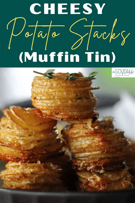 Muffin Tin Potato Stacks + Gouda and Parm cheese - A Gouda Life ...