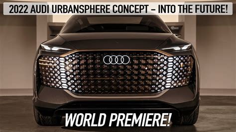 WORLD PREMIERE! 2022 AUDI URBAN SPHERE CONCEPT - A LOOK INTO A SUV ...