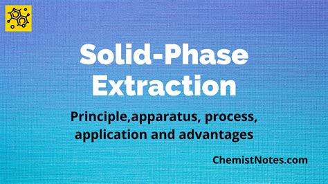 Solid phase extraction: Principle, process, application - Chemistry Notes