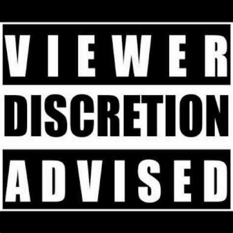 Viewer Discretion Advised