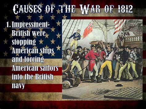 Impressment- British were stopping American ships and forcing American ...