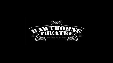 Hawthorne Theatre Portland, OR Tickets | Hawthorne Theatre Event ...