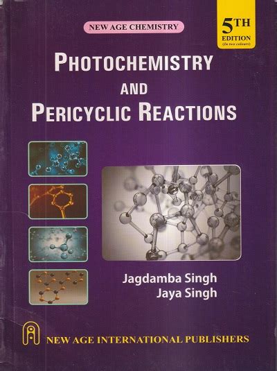 PHOTOCHEMISTRY AND PERICYCLIC REACTIONS | JAGDAMBA SINGH, JAYA SINGH ...