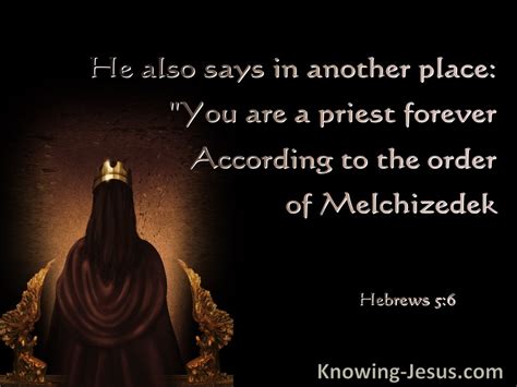 Hebrews 5:6 You Are Priest Forever After The Order Of Melchizedek (brown)