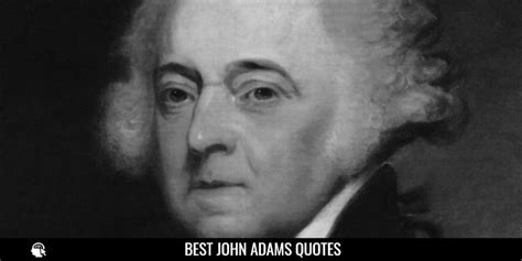 50 Best John Adams Quotes and Sayings for Motivation