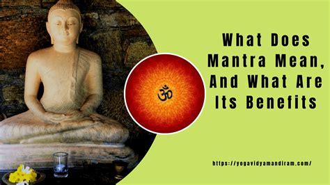 What Does Mantra Mean, And What Are Its Benefits?