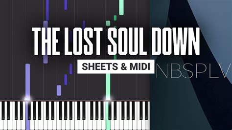 The Lost Soul Down - NBSPLV - Piano Tutorial - Sheet Music & MIDI - YouTube