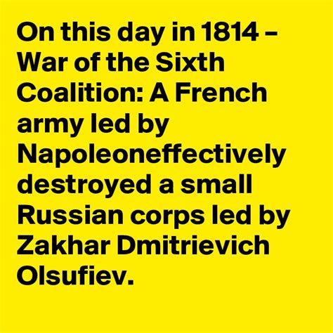 On this day in 1814 – War of the Sixth Coalition: A French army led by ...