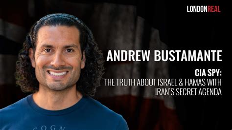 Andrew Bustamante - CIA Spy: The Truth About Israel & Hamas With Iran’s ...