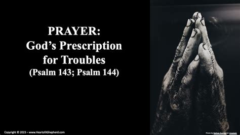 PRAYER: God’s Prescription for Troubles (Psalm 143; Psalm 144) - "From ...