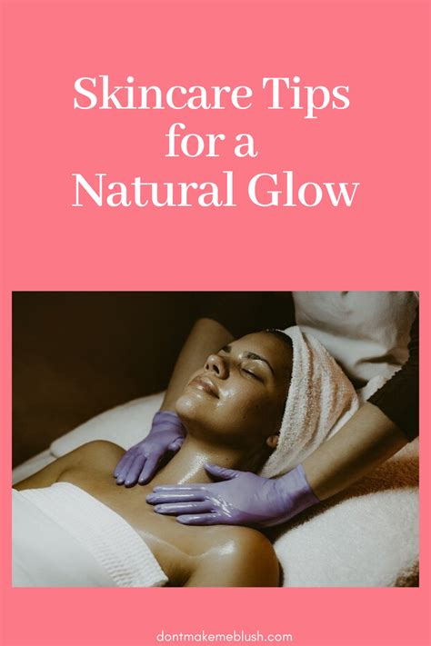 7 Amazing Skincare Tips for a Natural Glow - Don't Make Me Blush ...