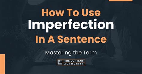 How To Use "Imperfection" In A Sentence: Mastering the Term