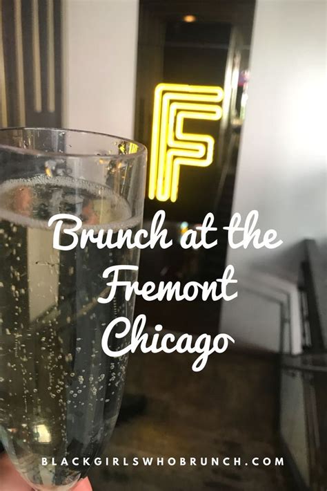 Brunch at Fremont Chicago - Black Girls Who Brunch | Fremont chicago ...