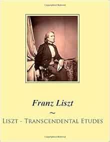 Liszt - Transcendental Etudes: Franz Liszt, Samwise Publishing ...