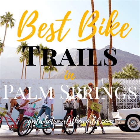 Best Bike Trails in Palm Springs - Girl Who Travels the World