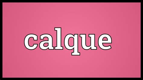 Calque Meaning - YouTube