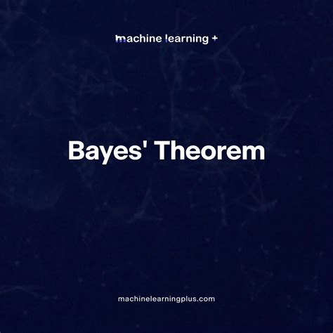 Bayes' Theorem - Bayes' Theorem and Bayesian Inference Unraveling the ...