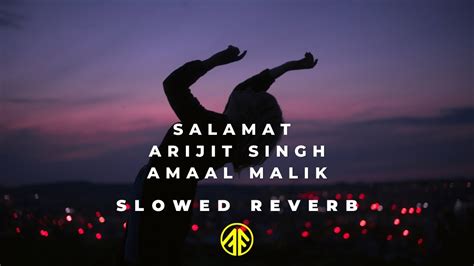 Salamat arijit singh & Amaal Malik slowed reverb - YouTube