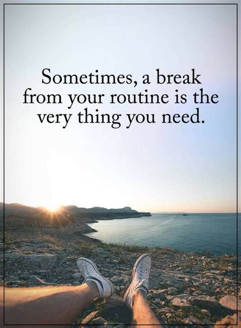 Sometimes Quotes: A Break from Your Routine