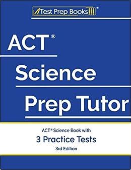 ACT Science Prep Tutor: ACT Science Book with 3 Practice Tests [3rd ...