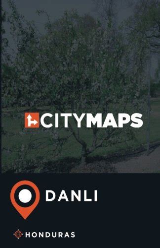 City Maps Danli Honduras by James McFee | Goodreads