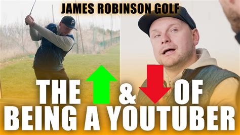 Highs & Lows of Being a YouTuber with James Robinson Golf | The Mind of ...