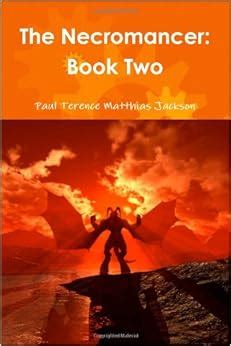 The Necromancer: Book Two: Paul Terence Matthias Jackson: 9781471634734 ...