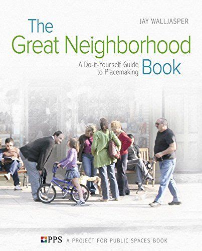 The Great Neighborhood Book: A Do-it-Yourself Guide to Pl... | Project ...